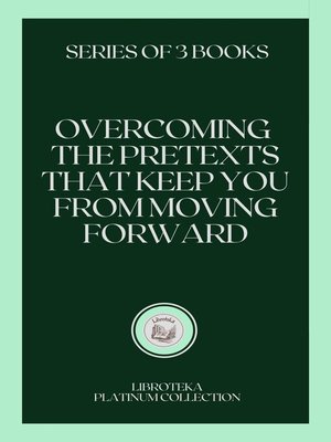 cover image of OVERCOMING THE PRETEXTS THAT KEEP YOU FROM MOVING FORWARD